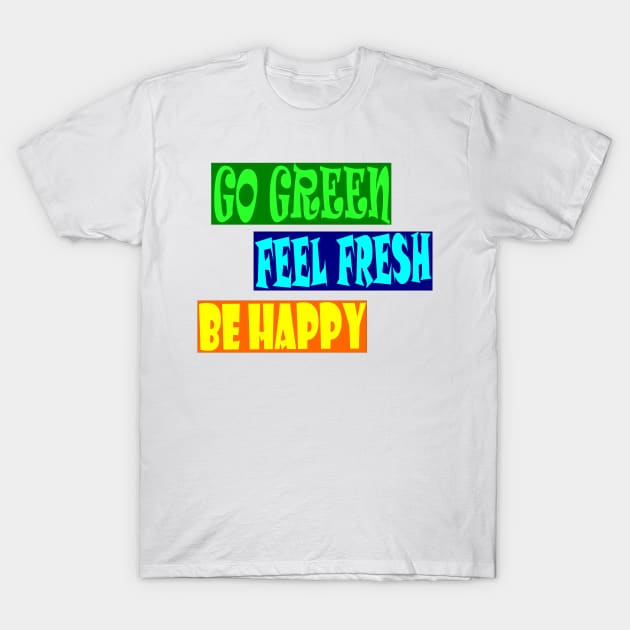 Be Happy T-Shirt by RAK20